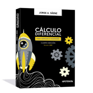 Cálculo Diferencial Para Ciencias e Ingeniería - Jorge Sáenz - 4ta Edición